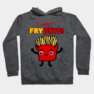 I Love Fry Days Hoodie